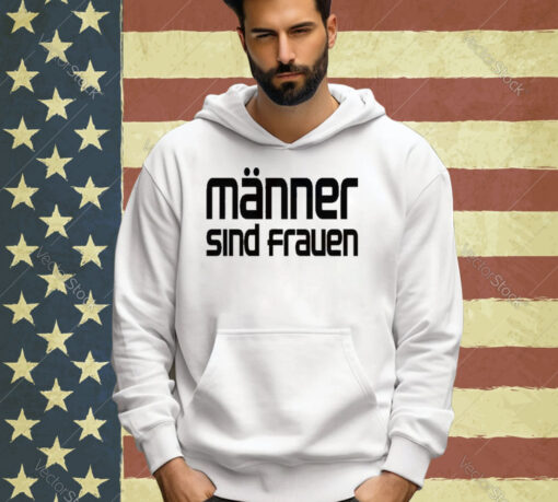 Official Mario Barth Wearing Frauen Männer Sind Frauen T-Shirt