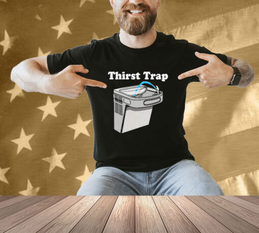 Official Middleclassfancy Thirst Trap T-Shirt