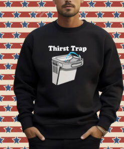 Official Middleclassfancy Thirst Trap T-Shirt