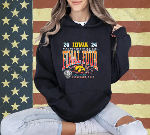 Official Ncaa Women’s Basketball Iowa Wbb 2024 Final Four Four It Alf Cleveland Ohio T-shirt