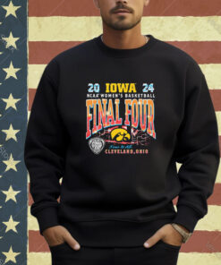 Official Ncaa Women’s Basketball Iowa Wbb 2024 Final Four Four It Alf Cleveland Ohio T-shirt