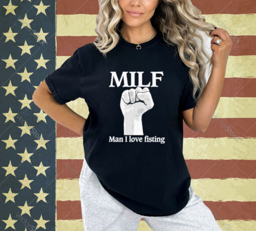 Official Official Milf Man I Love Fisting Strong Hands 2024 T-shirt