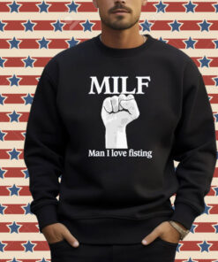 Official Official Milf Man I Love Fisting Strong Hands 2024 T-shirt