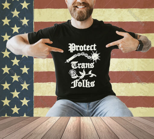 Official Protect Trans Folks Thorn Mace And Rose T-shirt