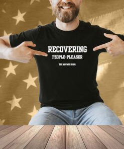 Official Recovering People Pleaser The Answer Is No T-Shirt