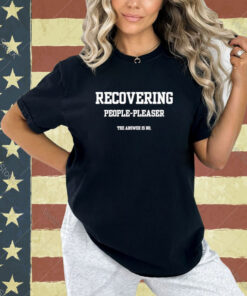 Official Recovering People Pleaser The Answer Is No T-Shirt