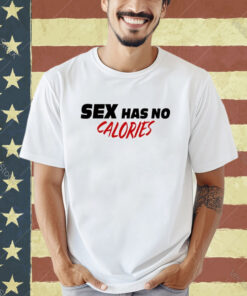 Official Sex Has No Calories T-Shirt