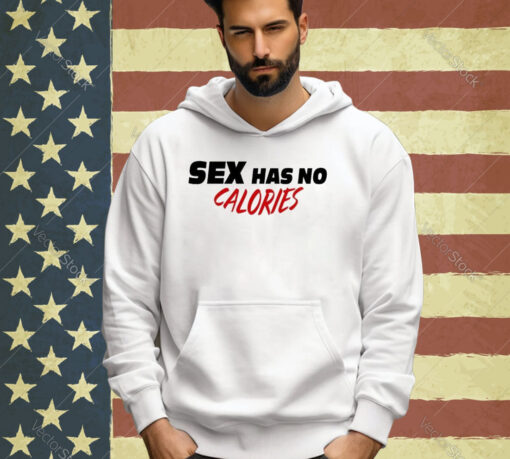 Official Sex Has No Calories T-Shirt