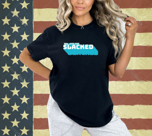 Official Slackatk You Just Got Slacked T-Shirt