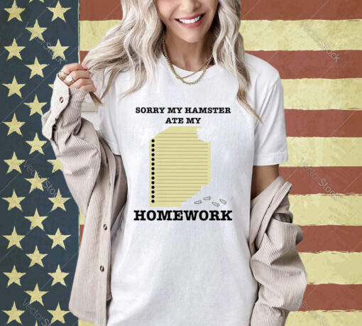 Official Sorry My Hamster Ate My Homework T-shirt