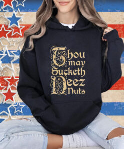 Official Spencer Thou May Sucketh Deez Nuts T-Shirt