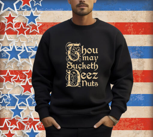 Official Spencer Thou May Sucketh Deez Nuts T-Shirt