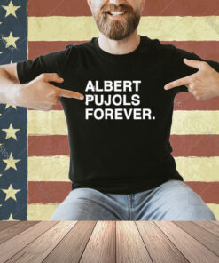 Official St. Louis Baseball Albert Pujols Forever T-Shirt