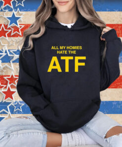 Official T03 Nailer All My Homies Hate The Atf T-Shirt