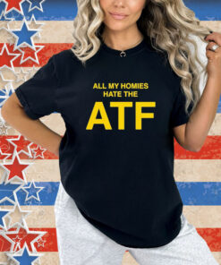 Official T03 Nailer All My Homies Hate The Atf T-Shirt