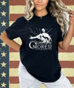 Official Tempora Mores Oh The Times Oh The Customs Mt Cicero T-shirt