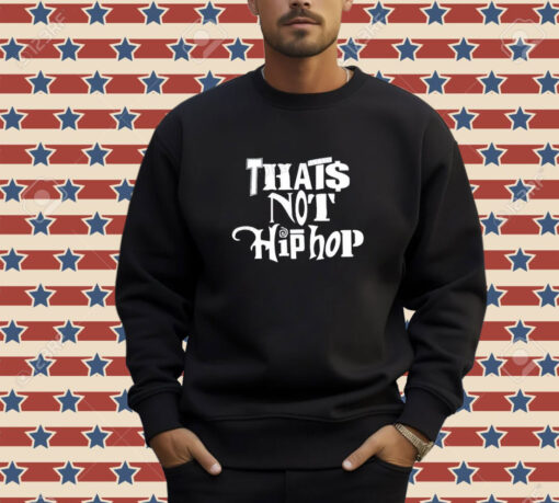 Official That’s Not Hip-hop T-Shirt