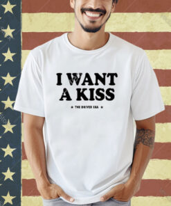 Official The Driver Era I Want A Kiss T-Shirt