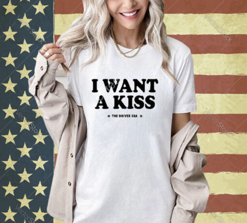 Official The Driver Era I Want A Kiss T-Shirt