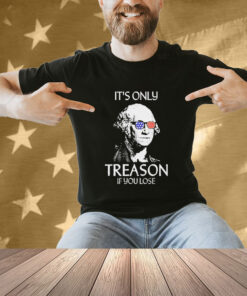 Official The Redheaded Libertarian It’s Only Treason If You Lose T-Shirt