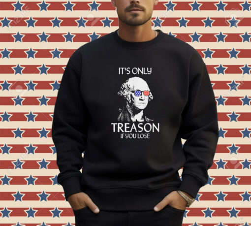 Official The Redheaded Libertarian It’s Only Treason If You Lose T-Shirt