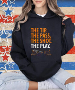 Official The Tip The Pass The Shot The Play T-Shirt