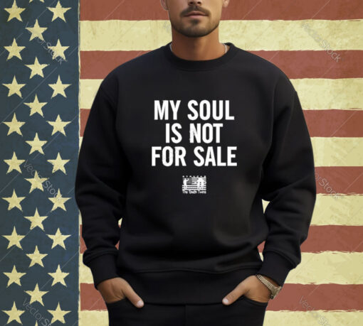 Official The Truth Twins #godwins My Soul Is Not For Sale T-Shirt