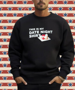 Official This Is My Date Night Cake T-shirt