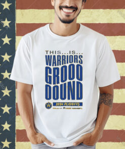 Official This Is Warriors Grooooound 2024 Playoffs Powered By Kaiser Permanente T-shirt