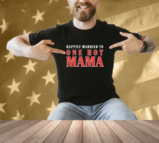 Official Trace Adkins Married To One Hot Mama T-Shirt