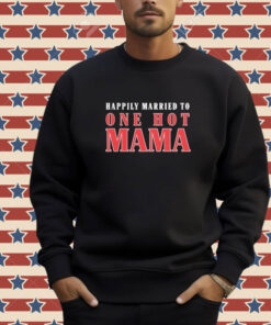 Official Trace Adkins Married To One Hot Mama T-Shirt