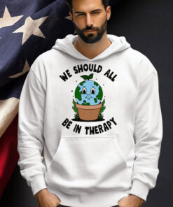 Official We Should All Be In Therapy T-Shirt