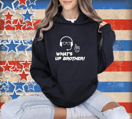 Official What’s Up Brother T-Shirt