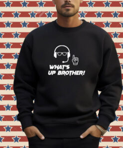 Official What’s Up Brother T-Shirt