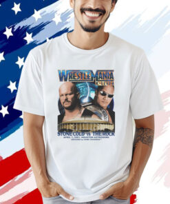 Official Wrestlemania 17 Stone Cold Vs The Rock April 1 2001 Houston Astrodome Designed By Game Changers T-shirt