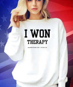 Official l I Won Therapy Champion Of Hearing Sorry I Can’t Help You T-Shirt
