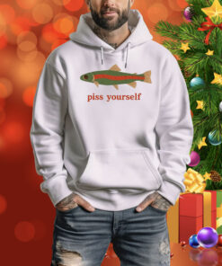 Piss Yourself Fish Hoodie Shirt
