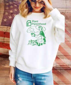 Plant Parenthood Hoodie TShirts
