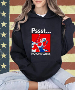 Pssst No One Cares Deadpool T-Shirt