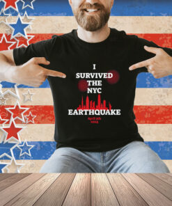 official I Survived The Nyc Earthquake April 5Th 2024 T-Shirt