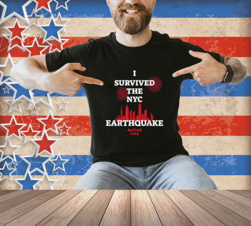 official I Survived The Nyc Earthquake April 5Th 2024 T-Shirt