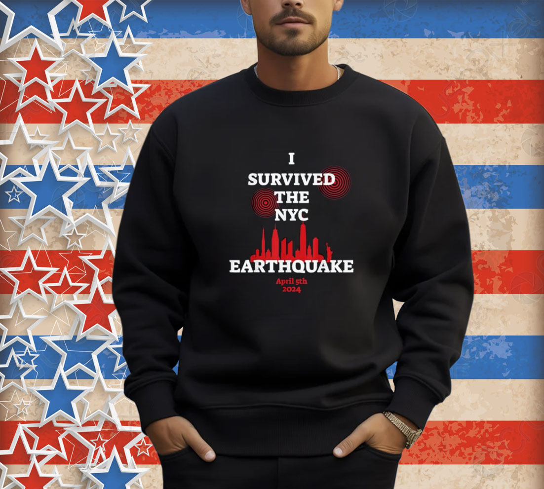 official I Survived The Nyc Earthquake April 5Th 2024 T-Shirt