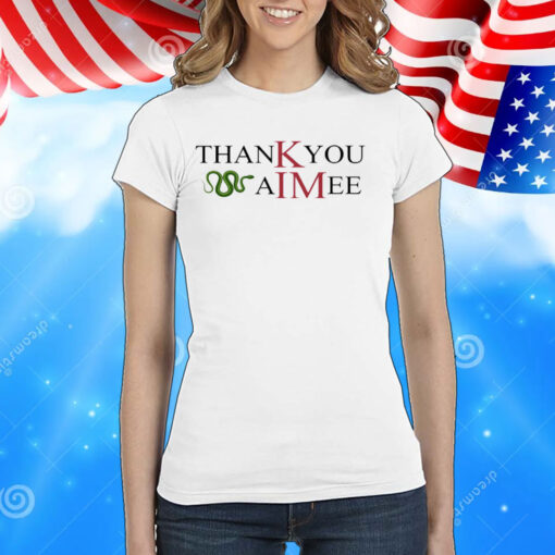 Merch Taylor Swift Kim Kardashian Thank You Aimee Unisex TShirt