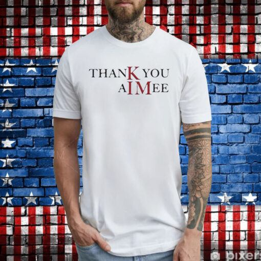 Taylor Thank you Aimee Merch Shirts