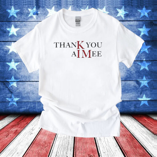 Official Taylor Thank you Aimee TShirt