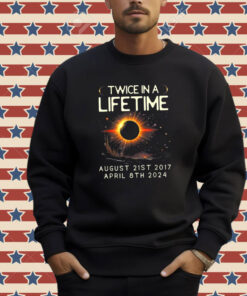 Total Solar Eclipse 2024 Unisex Shirt, Twice In A Lifetime Solar Eclipse Shirt, April 8 2024 shirt