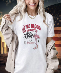 Tyler Parker A Little Blood And Dancing T-Shirt