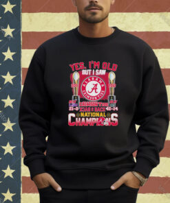 Yes I’m Old But I Saw Alabama Crimson Tide Back 2 Back 2011 2012 College National Champions T-Shirt