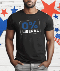 0 Percent Liberal T-Shirt
