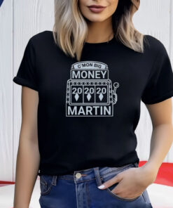 Kate Martin C’mon Big Money Martin TShirt